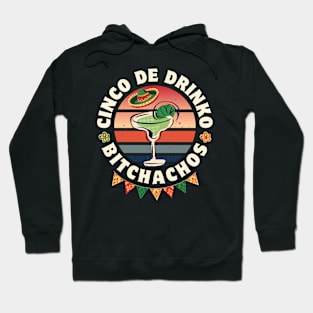 Cinco De Drinko Bitchachos Hoodie